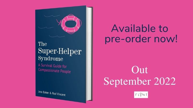 Super Helper Syndrome Jess Baker Rod Vincent Psychologistst
